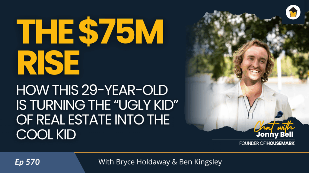 573 | The $75M Rise: How This 29-Year-Old Is Turning the “Ugly Kid” of Real Estate into the Cool Kid - Chat with Jonny Bell