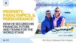 531 | Property, Paralympics, and Perseverance: How He Secured His Financial Future and Trains for the World Stage - Chat with Jonti