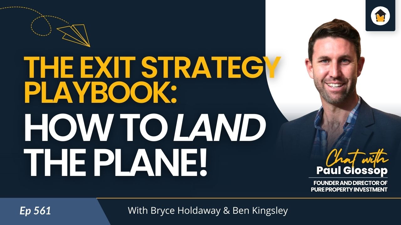 561 | The Exit Strategy Playbook: How to Land the Plane! - Chat with Paul Glossop