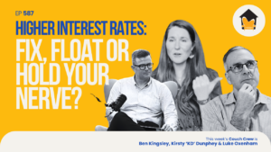587 | Higher Interest Rates: Fix, Float or Hold Your Nerve?