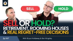 547 | Sell or Hold? Retirement, Rooming Houses & Real Regret-Free Decisions