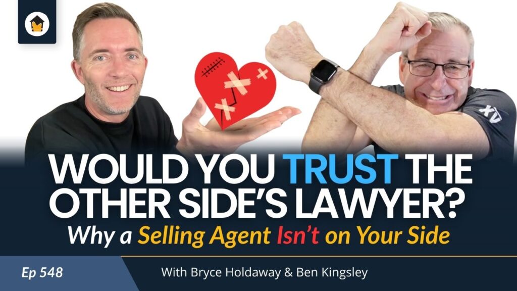 548 | Would You Trust the Other Side’s Lawyer? Why a Selling Agent Isn’t on Your Side