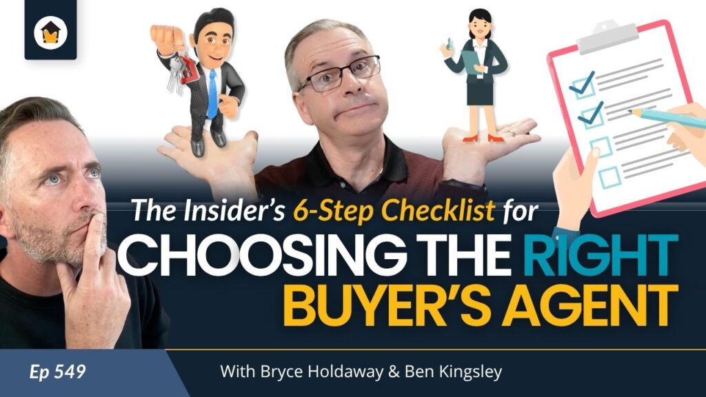 549 | The Insider’s 6-Step Checklist for Choosing the Right Buyer’s Agent