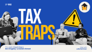 592 | Property Tax Traps: Deposits, Holiday Homes, Buyers Agents & AI Advice