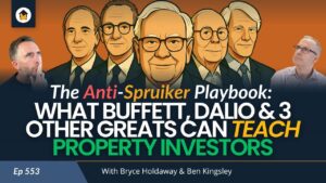 553 | The Anti-Spruiker Playbook: What Buffett, Dalio & 3 Other Greats Can Teach Property Investors