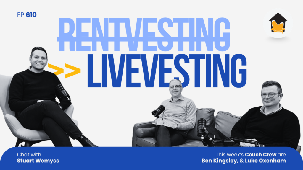 610| Livevesting: Could Buying a Better Home Be Smarter Than Another Investment Property? - Chat with Stuart Wemyss