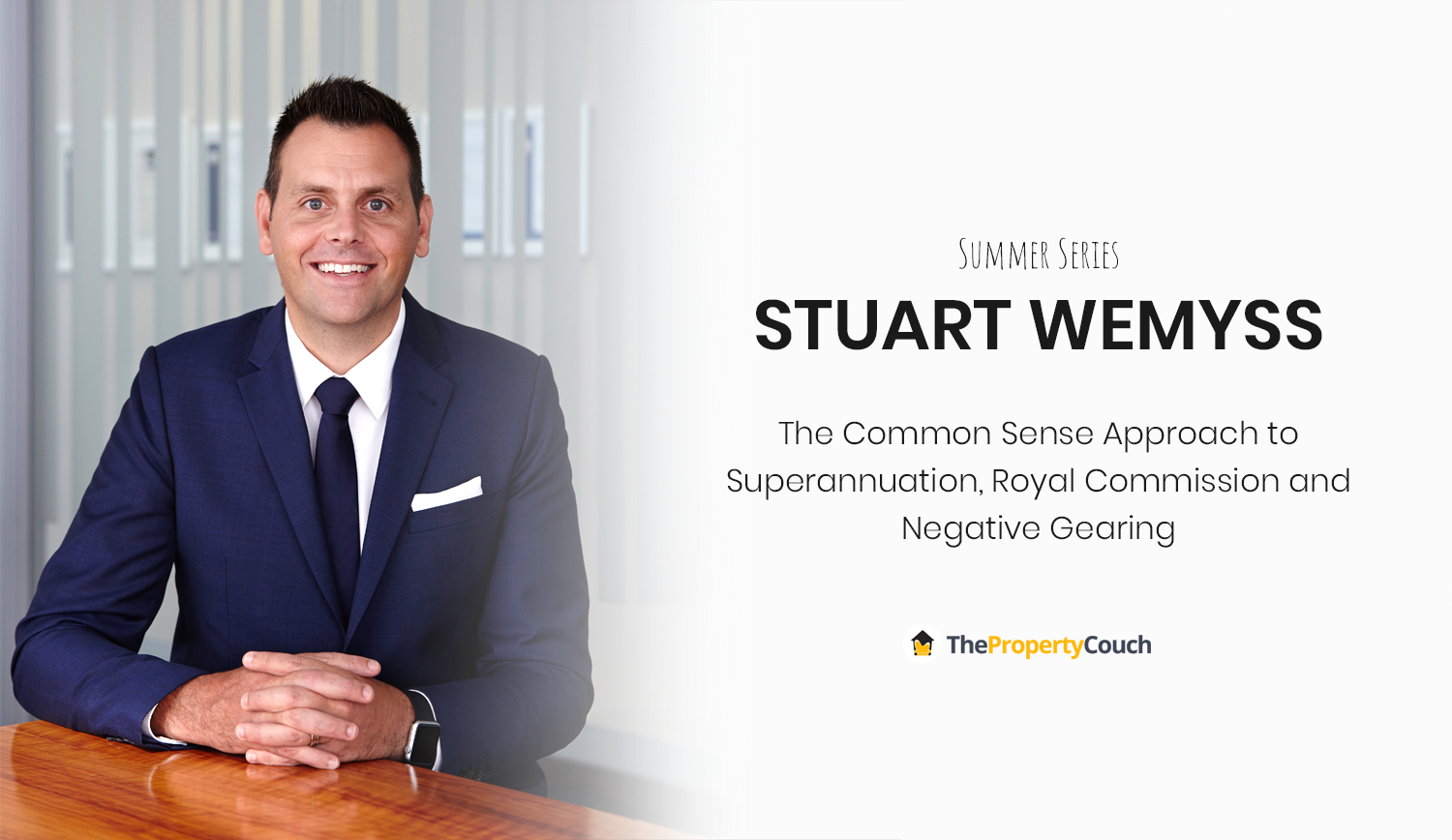 Ep. 212 | Stuart Wemyss – The Common Sense Approach to Superannuation, Royal Commission and Negative Gearing