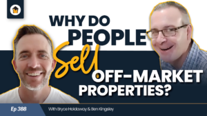 388 - Why do people sell off-market properties?