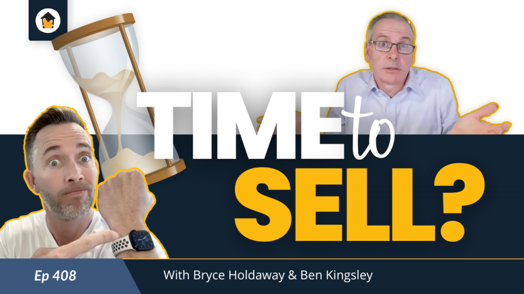 Ep 408 | Is It Time To Sell Up?!