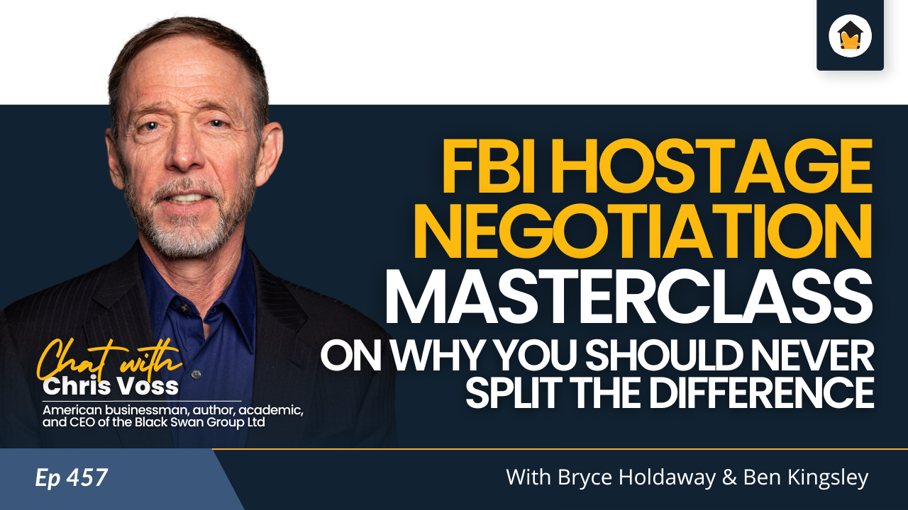 Ep: 99: Chris Voss: Former top FBI hostage negotiator and CEO of The Black  Swan Group