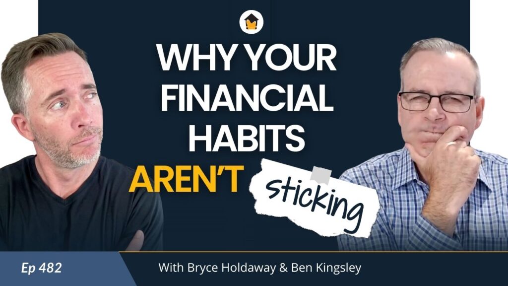 Ep 482 - Why Your Financial Habits Aren’t Sticking