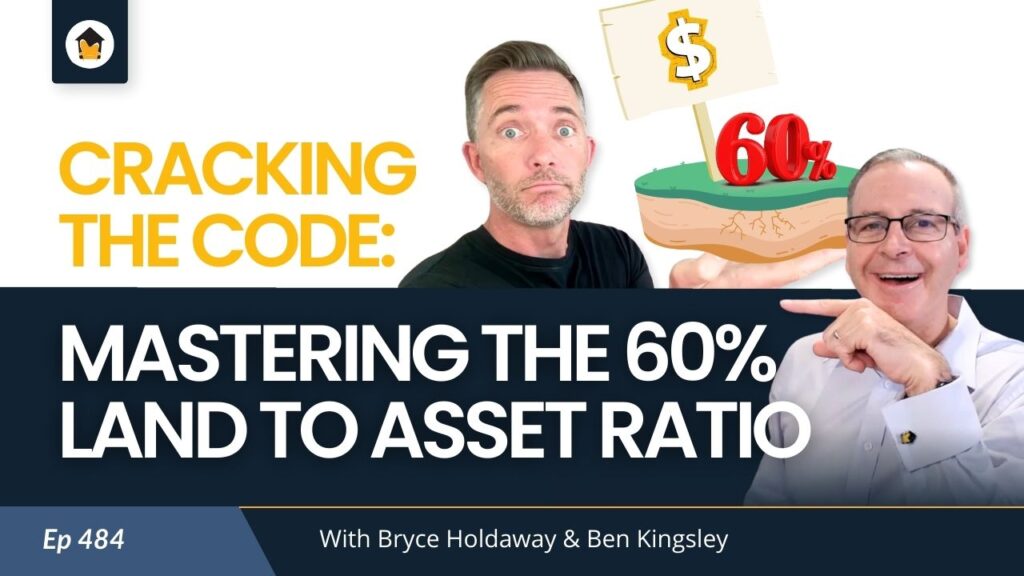 484 - Cracking the Code: Mastering the 60% Land to Asset Ratio