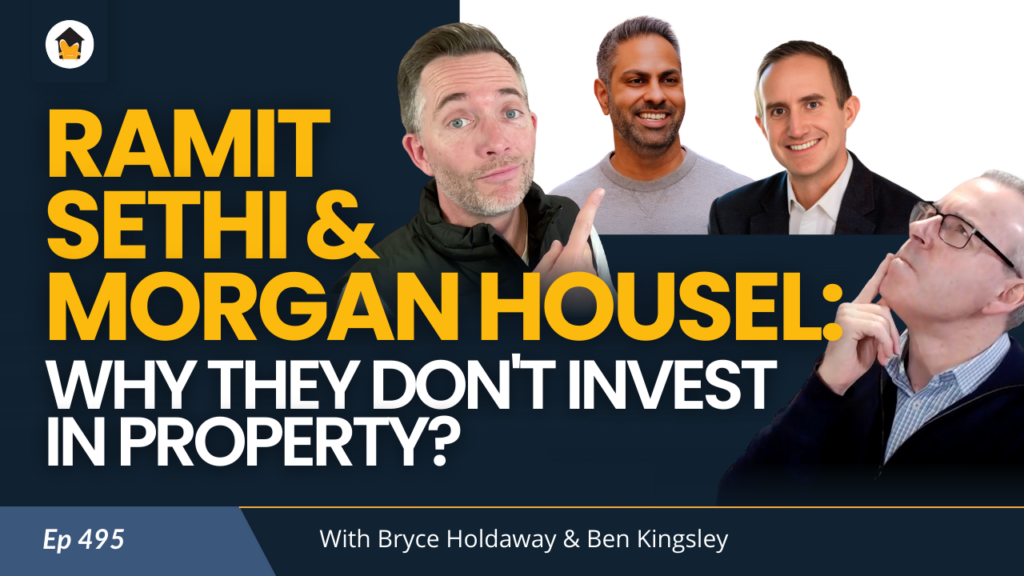 495 | Ramit Sethi & Morgan Housel: Why They Don't Invest in Property!
