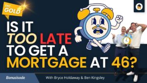 Mortgage at 46